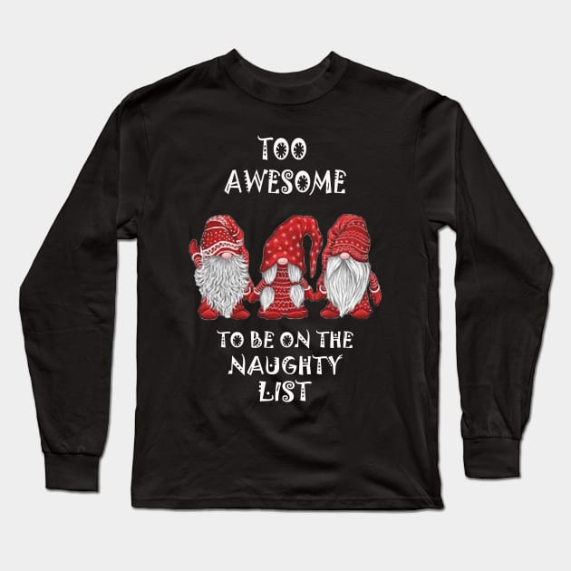 Gnome Christmas Funny Naughty List Long Sleeve T-Shirt by Omarzone